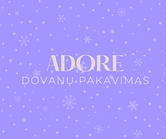 ADORE dovanų įpakavimas🎁